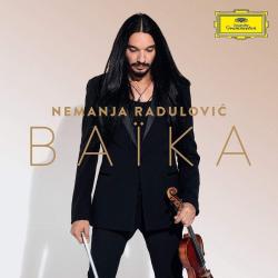 CD Nemanja Radulovic - Baika, Deutsche Gramophon, 2018