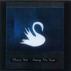 Vinyl Mazzy Star – Among My Swan, Plain Recordings, 1990, USA vydanie