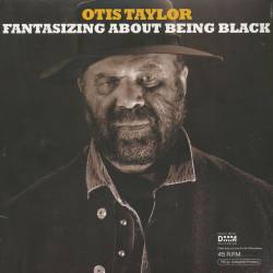 Vinyl Otis Taylor - Fantasizing About Being Black, Inakustik, 2017, 2LP, 180g