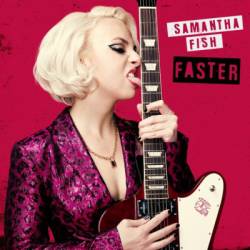 Vinyl Samantha Fish - Faster, Concord, 2021, 180g, HQ