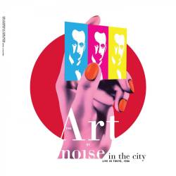 Vinyl Art of Noise - Noise in the City (Live in Tokyo 1986), Music on Vinyl, 2021, 2LP, 180g, Gatefold